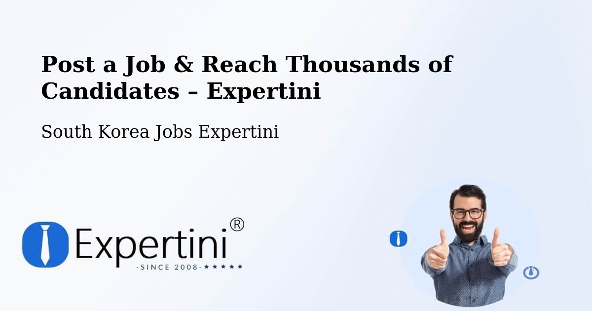 Post a Job in Daegu – Hire the Right Talent - Daegu, South Korea Jobs Expertini