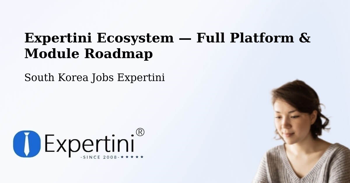 Expertini Ecosystem — Full Platform & Module Roadmap – Daegu