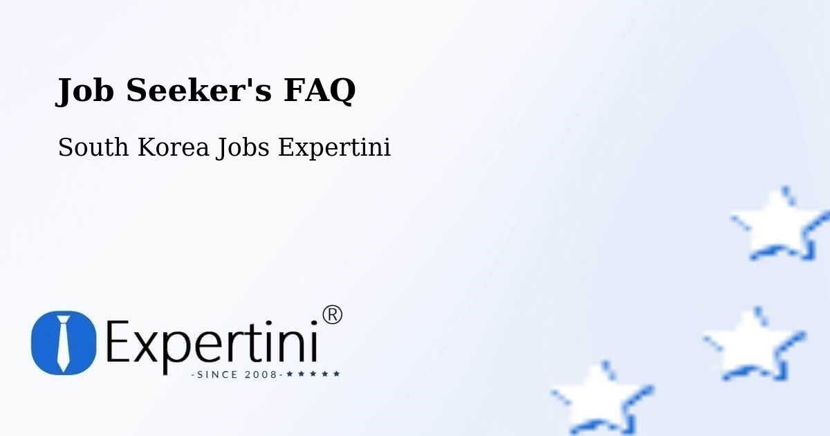 Job Seeker FAQ – Daegu - South Korea Jobs Expertini