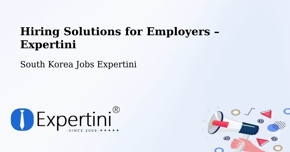 Hiring Solutions for Employers in Daegu - Daegu, South Korea Jobs Expertini