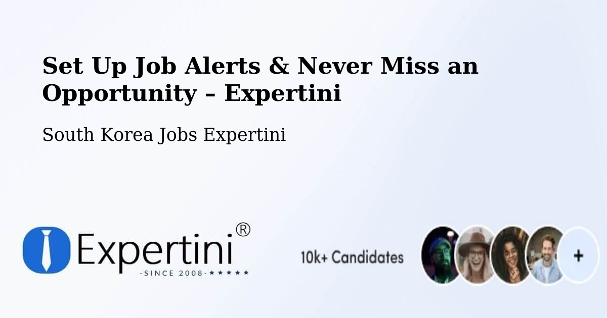 Job Alerts Guide – Get Notified About New Jobs in Daegu - Daegu, South Korea Jobs Expertini