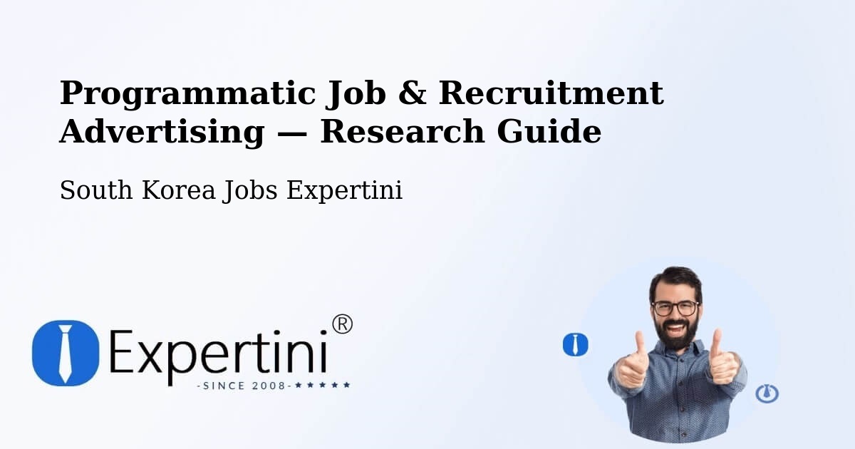 Programmatic Job & Recruitment Advertising — Research Guide – Daegu