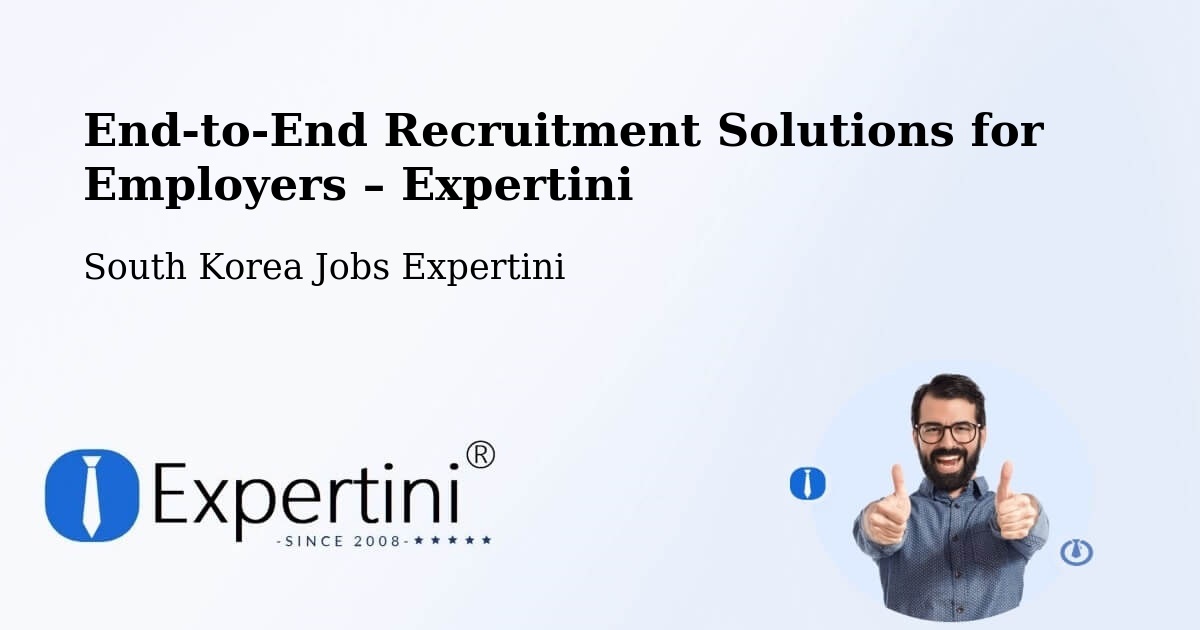 Recruitment Solutions for Employers – Daegu - Daegu, South Korea Jobs Expertini