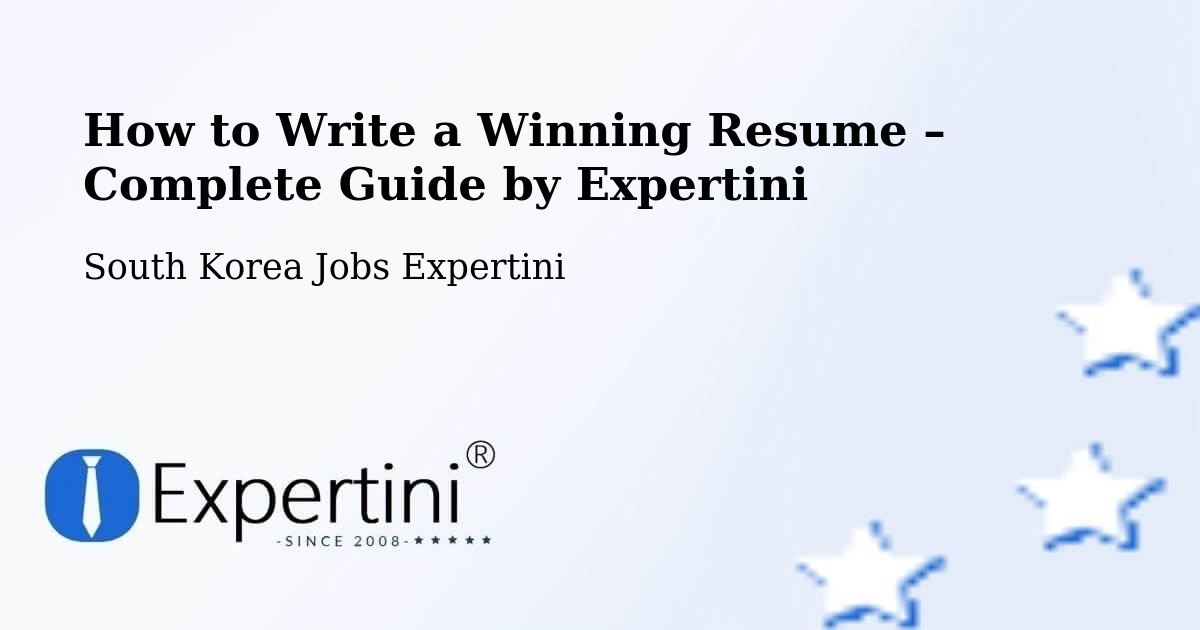 Resume Writing Guide for Job Seekers – Daegu - Daegu, South Korea Jobs Expertini
